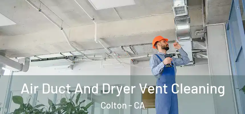  Air Duct And Dryer Vent Cleaning Colton - CA