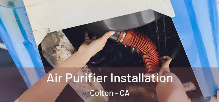  Air Purifier Installation Colton - CA