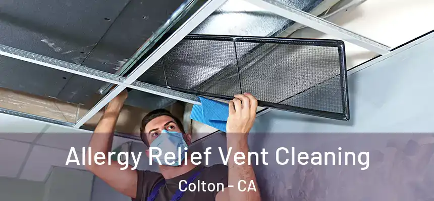  Allergy Relief Vent Cleaning Colton - CA