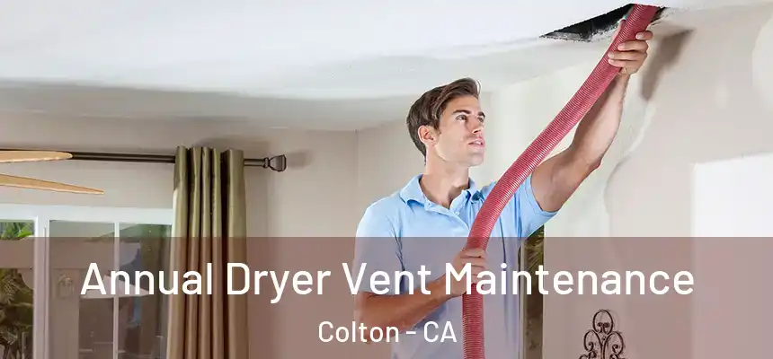  Annual Dryer Vent Maintenance Colton - CA