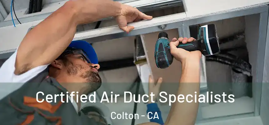  Certified Air Duct Specialists Colton - CA