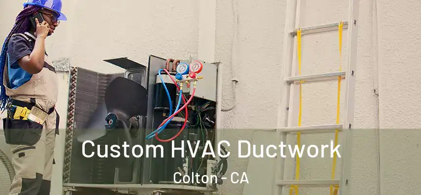  Custom HVAC Ductwork Colton - CA