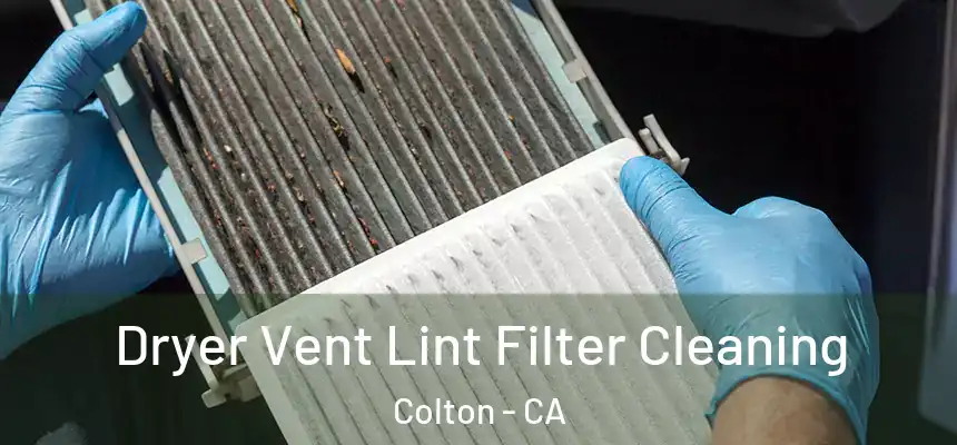  Dryer Vent Lint Filter Cleaning Colton - CA