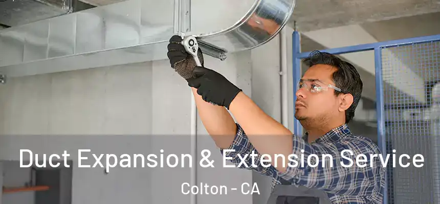  Duct Expansion & Extension Service Colton - CA