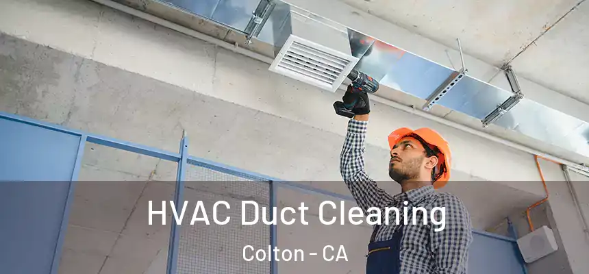  HVAC Duct Cleaning Colton - CA