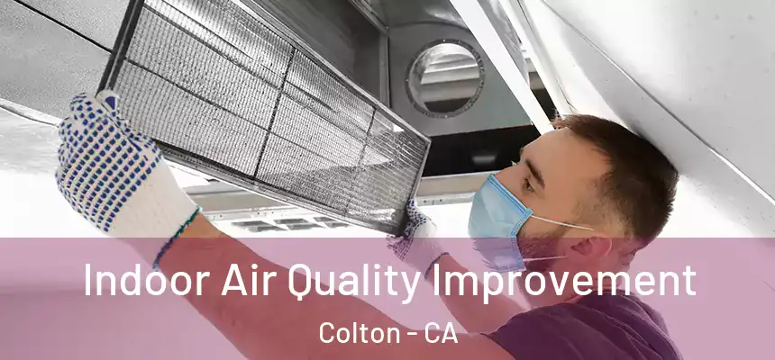  Indoor Air Quality Improvement Colton - CA