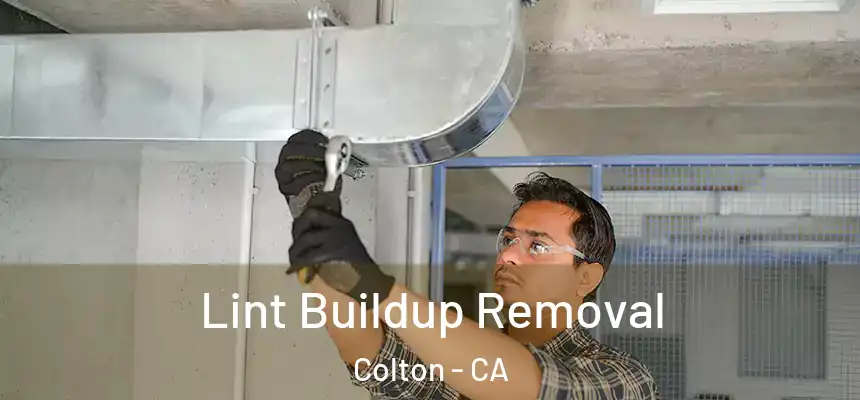  Lint Buildup Removal Colton - CA