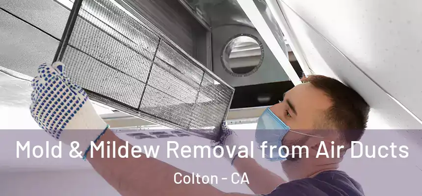  Mold & Mildew Removal from Air Ducts Colton - CA