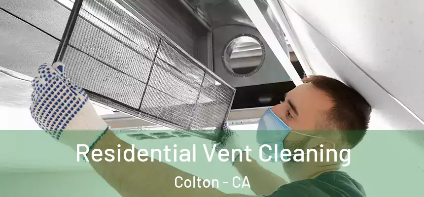  Residential Vent Cleaning Colton - CA